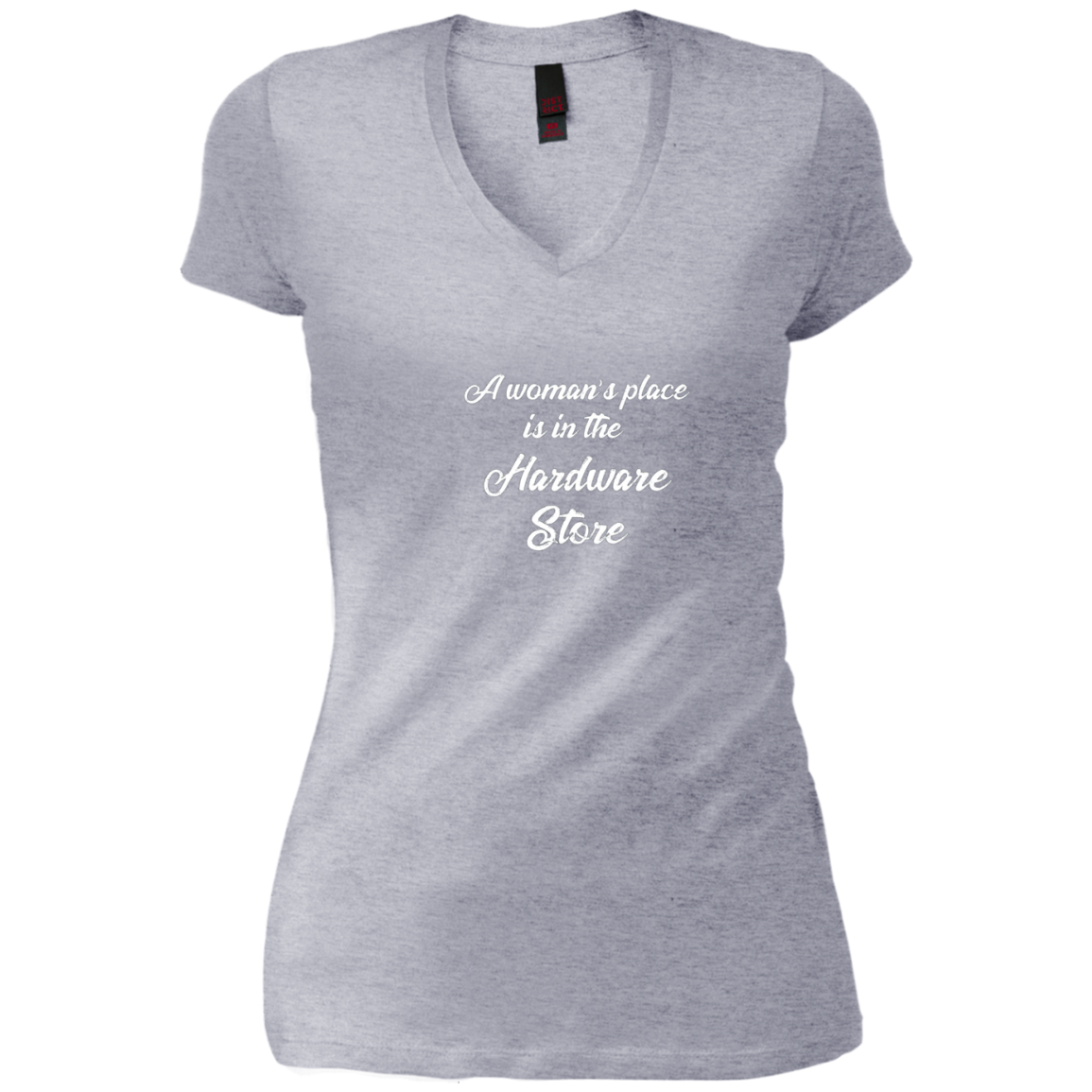 A Woman's Place is In The Hardware Store T-shirt