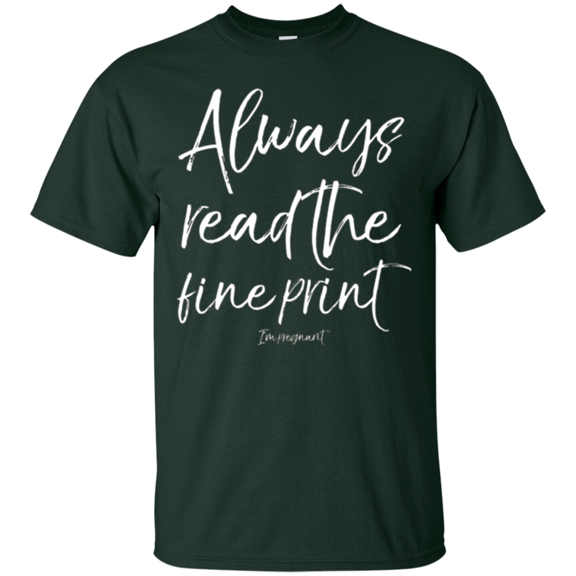Always Read the Fine Print I'm Pregnant Shirt Announcement