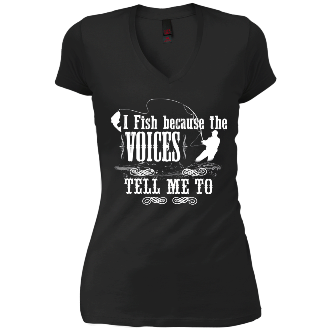 "I Fish Because of the Voices" Fishing T-shirt for Fisherman