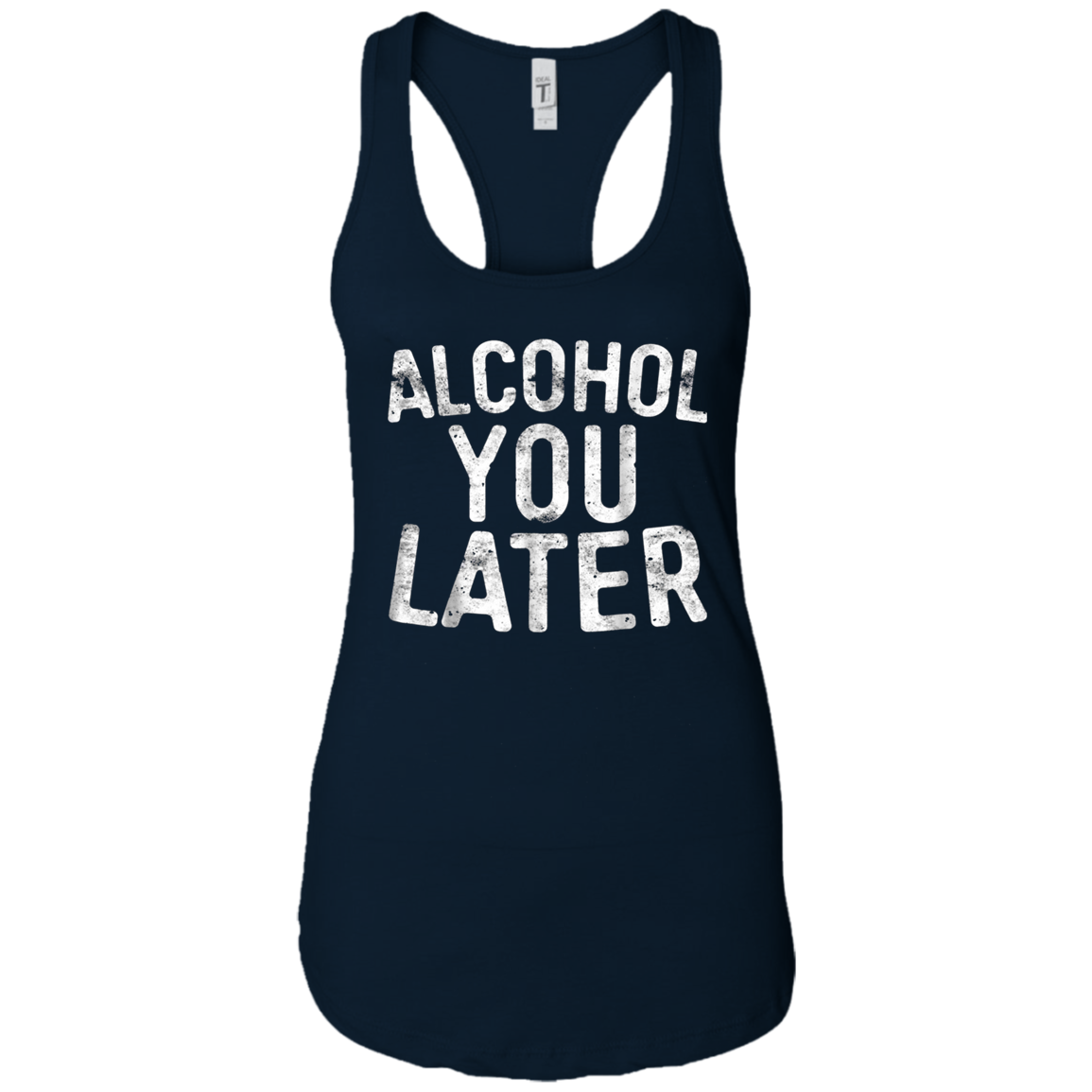 Alcohol You Later T-Shirt Funny Drinking Gift Shirt