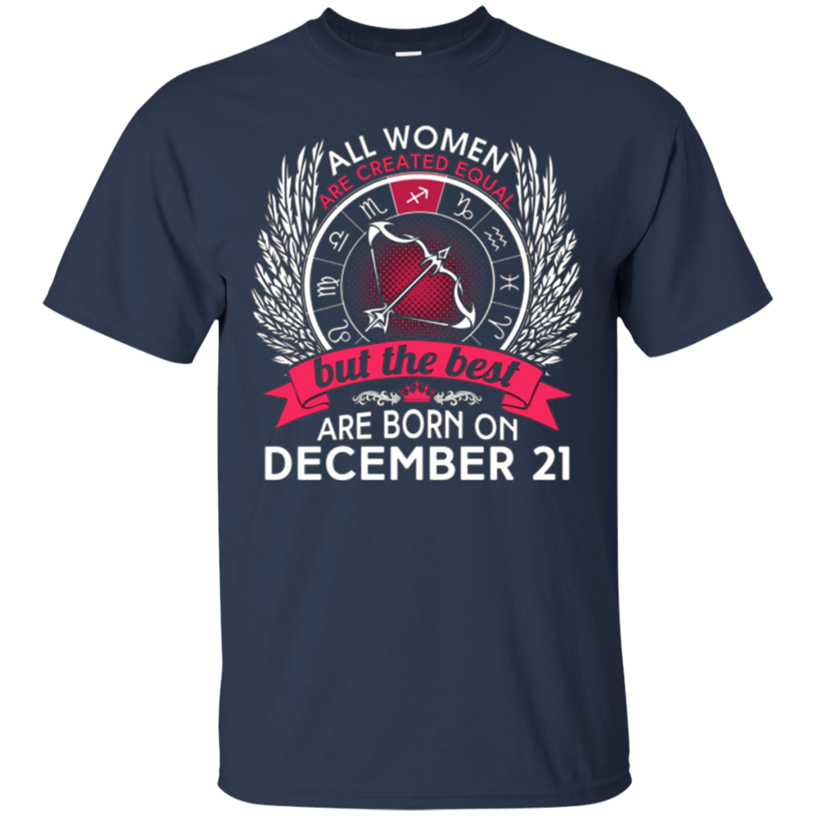 All Women Are Created Equal Born On December 21 T-shirt