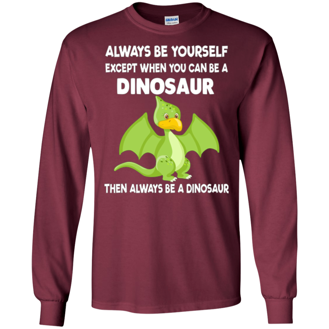 Always Be Yourself Dinosaur T-Shirt Gift (Kid Shirt)
