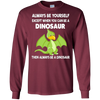 Image of Always Be Yourself Dinosaur T-Shirt Gift (Kid Shirt)