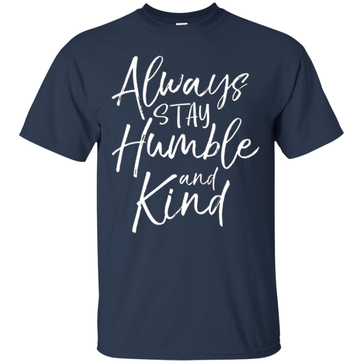 Always Stay Humble and Kind Shirt Vintage Christian Tee