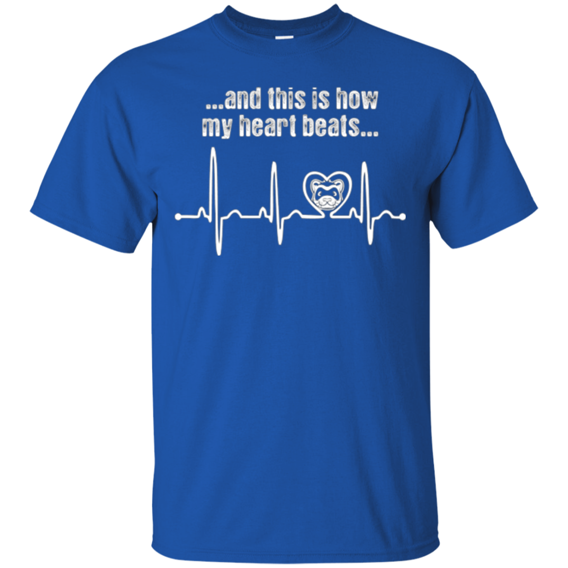 And This Is How My Heart Beats Ferret Tshirt