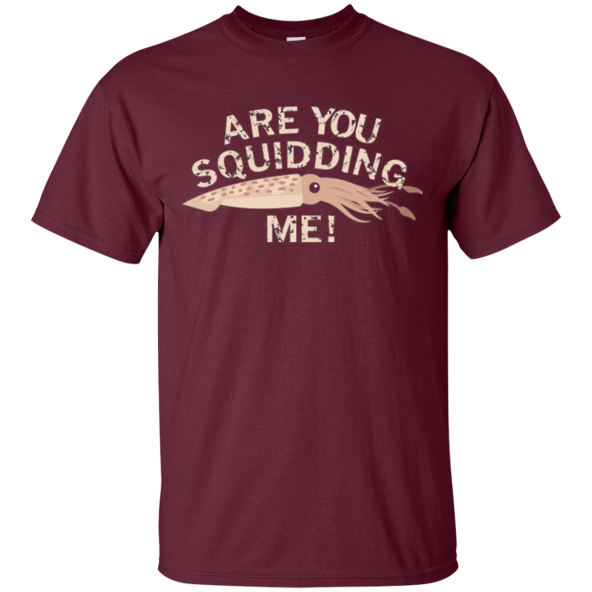 Are You Squidding Me Funny Fishing Squid T-Shirt