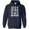 Image of Anyone Can Be A Father-But someo Special To Be a DAD T-Shirt