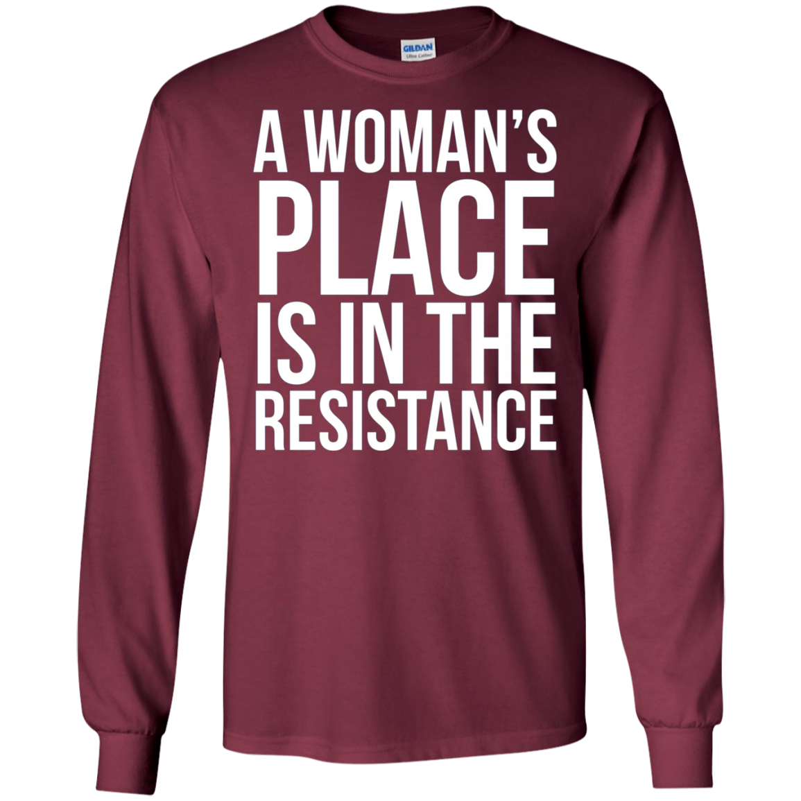 A Womans Place Is In The Resistance Long Sleeve T-Shirt