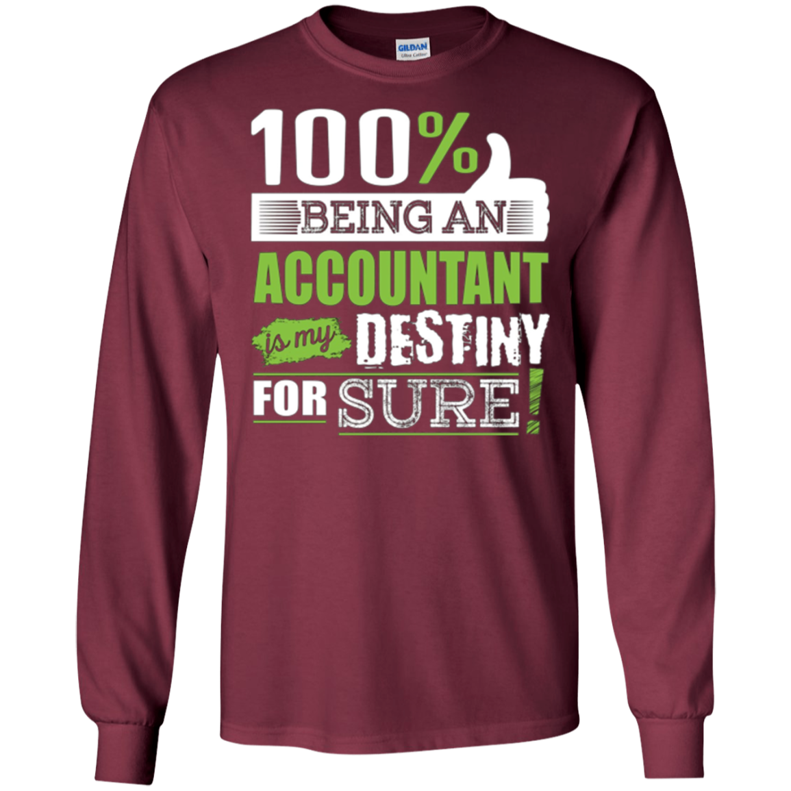 100% Being Accountant is My Destiny for Sure T-Shirt