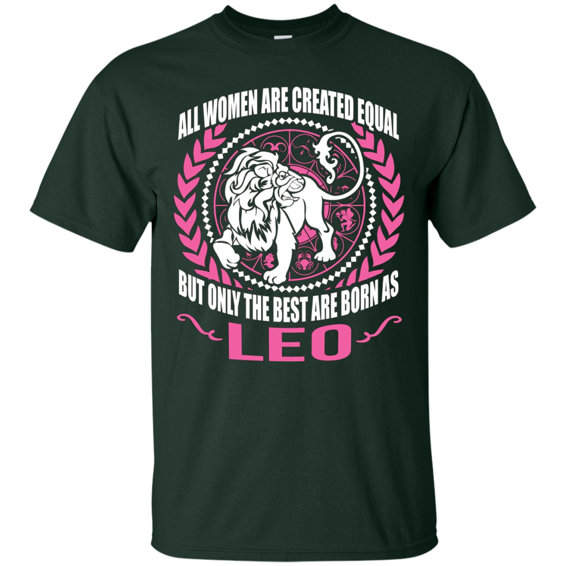 All Women Are Created Equal, Best Are Born As Leo Tee