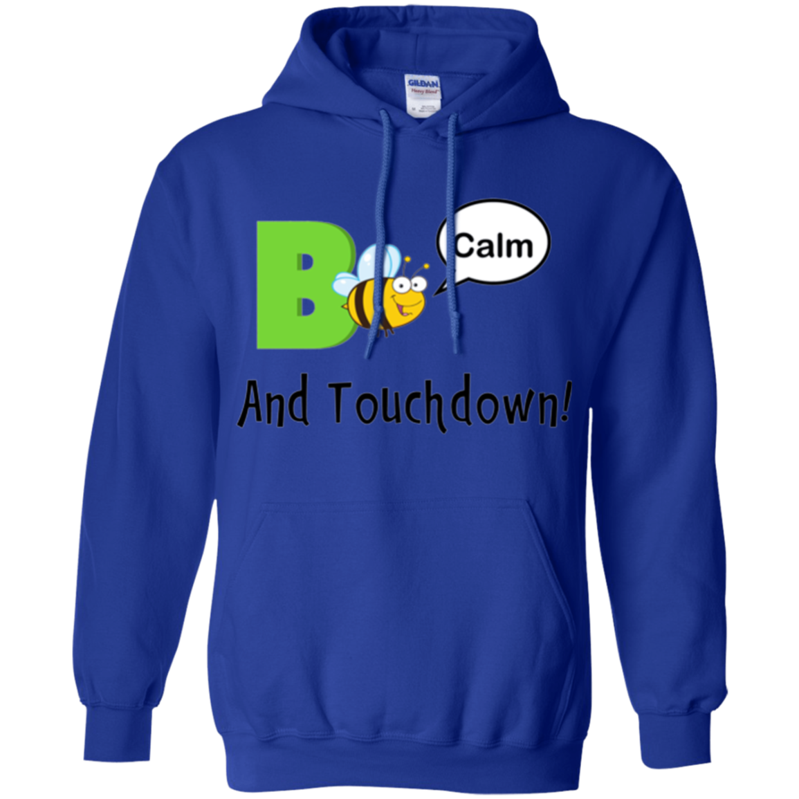 "Bee Calm and Touchdown!" T-Shirt