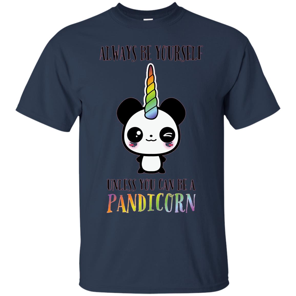 Always Be Yourself Unless You Can Be a Pandicorn T-Shirt