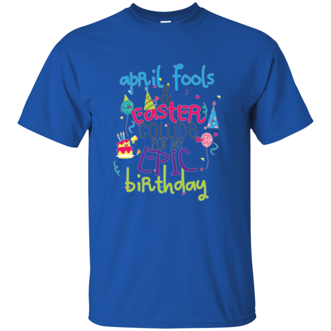 April Fools Cute Easter Birthday Gift T-Shirt Girls Boys