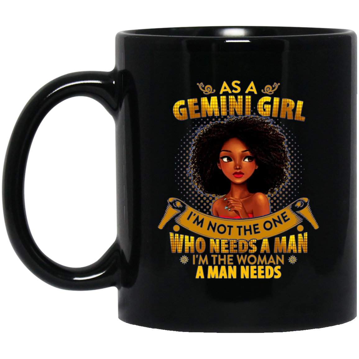 As A Gemini Girl I'm The Woman A Man Needs Long Sleeve