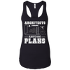 Image of Architects Always Have Plans Funny Architecture Shirt