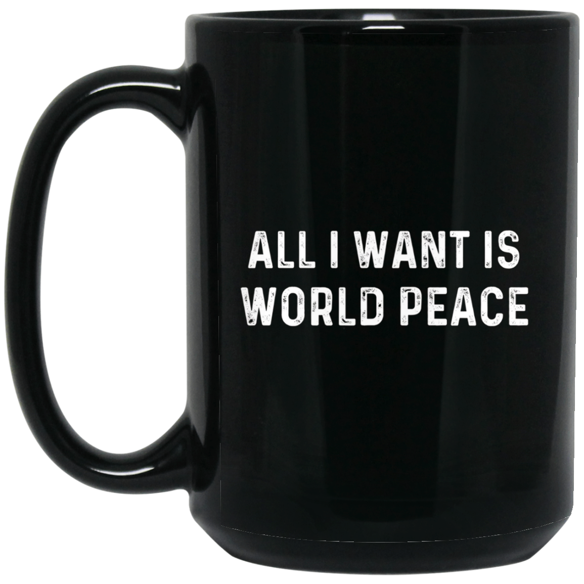 All I Want Is World Peace | Anti-war Harmony T-Shirt