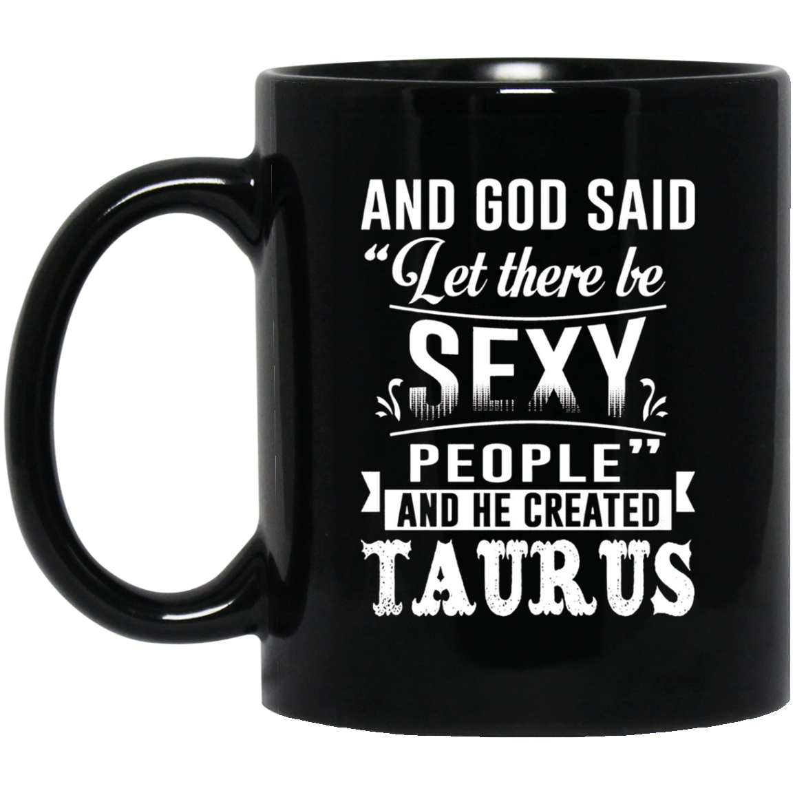 and god said taurus is sexy t-shirt