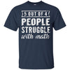 Image of 5 Out Of 4 People Struggle With Math T-shirt