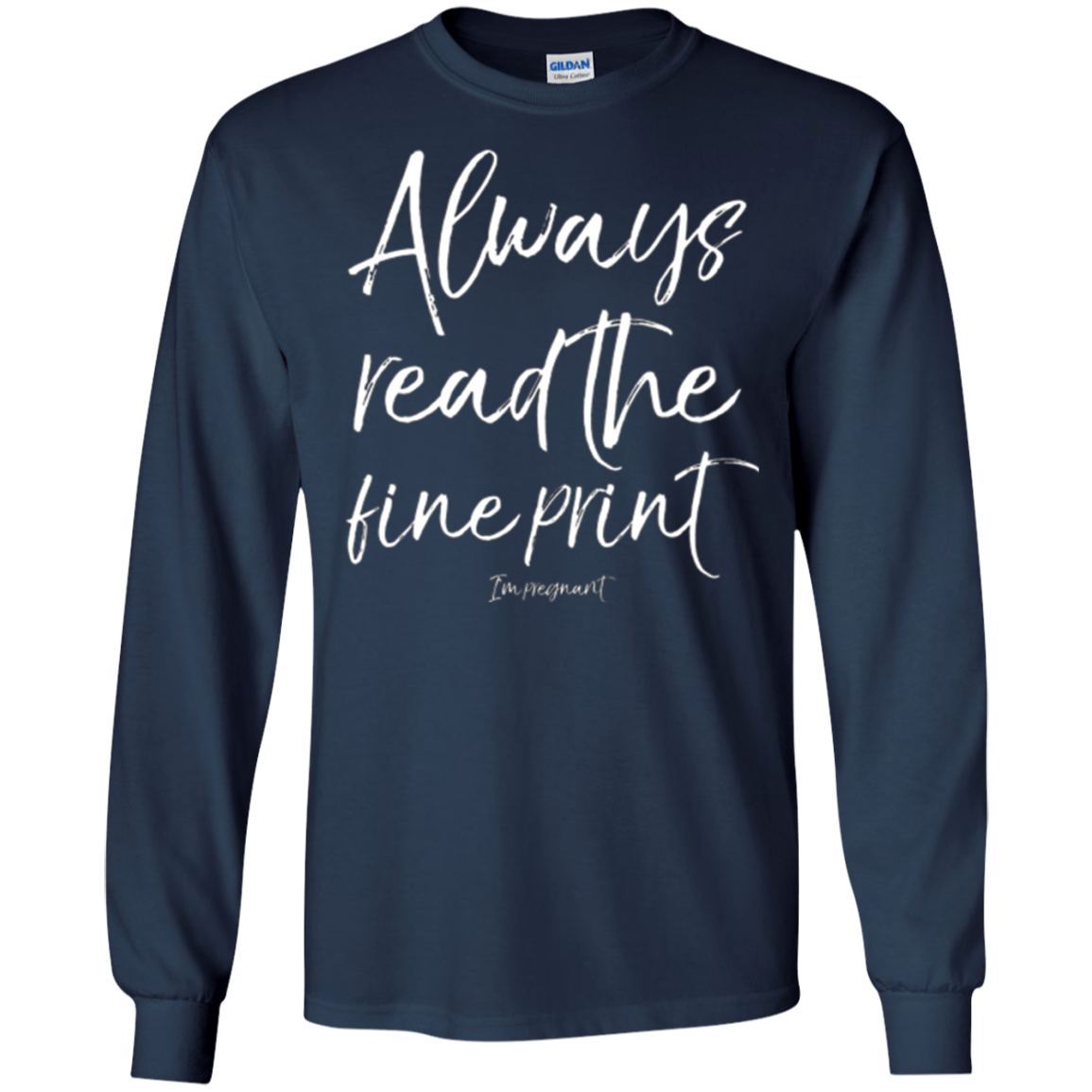Always Read the Fine Print I'm Pregnant Shirt Announcement