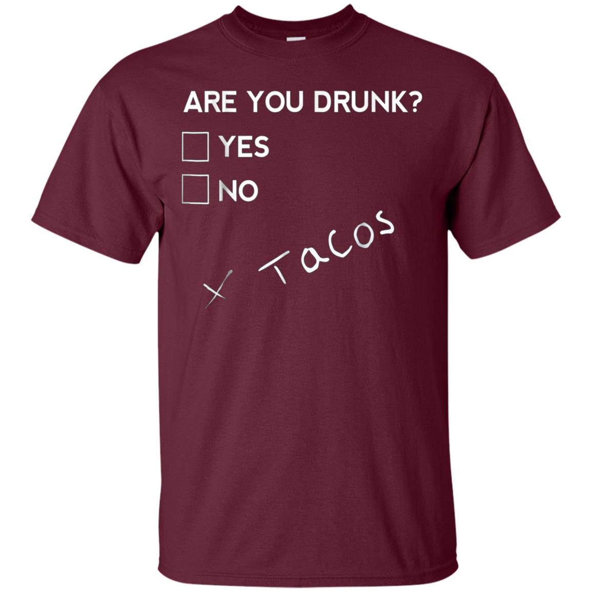 Are you Drunk Tacos Funny Drinking Beer T Shirt