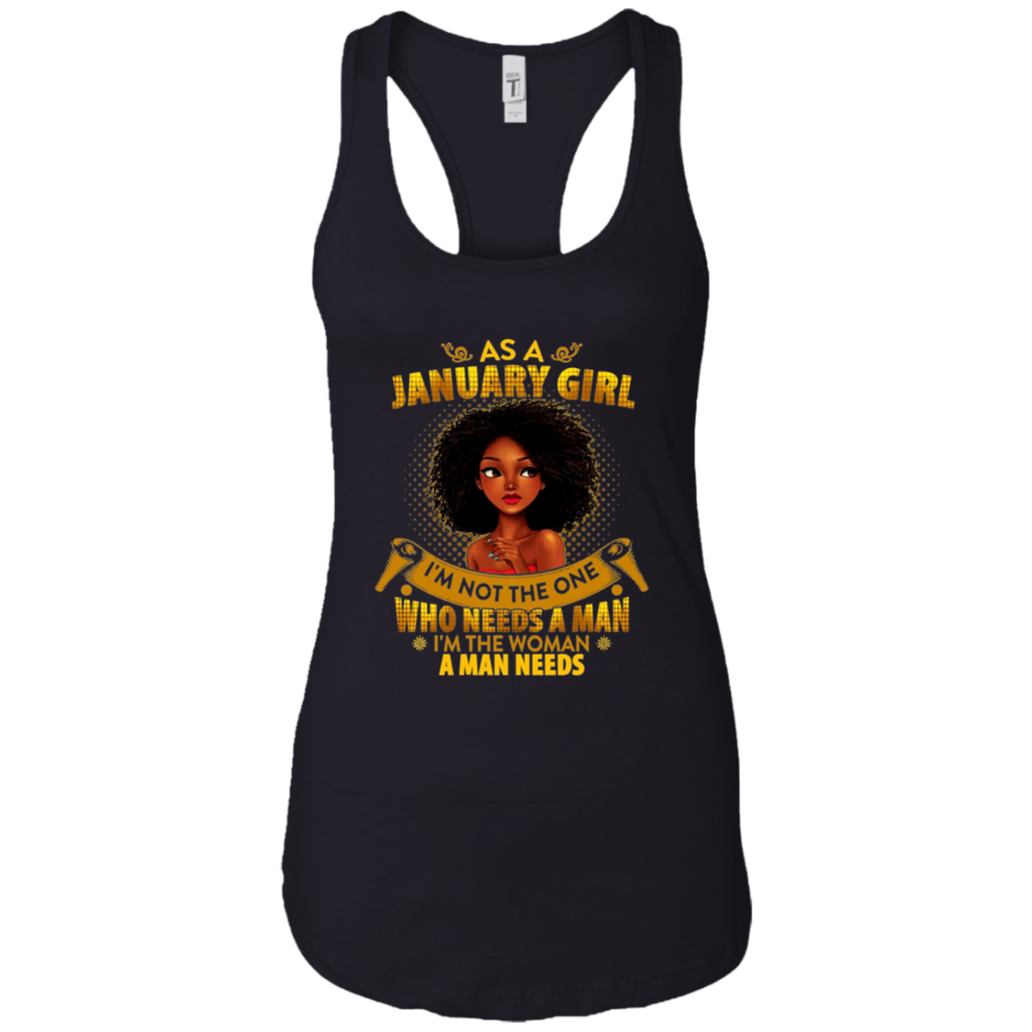 As A January Girl I'm The Woman A Man Needs Long Sleeve