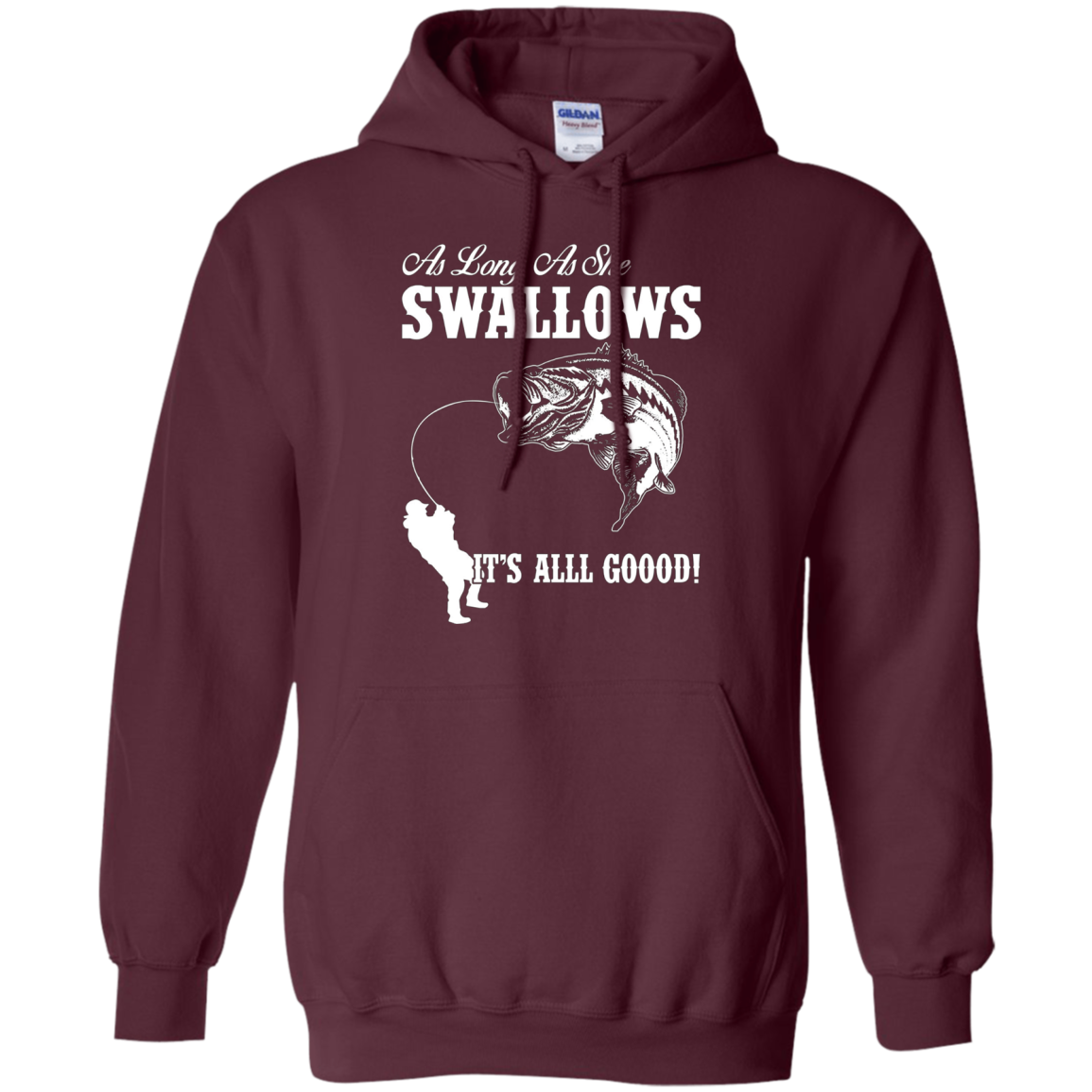 As Long As She Swallows It's All Good Fishing T Shirt