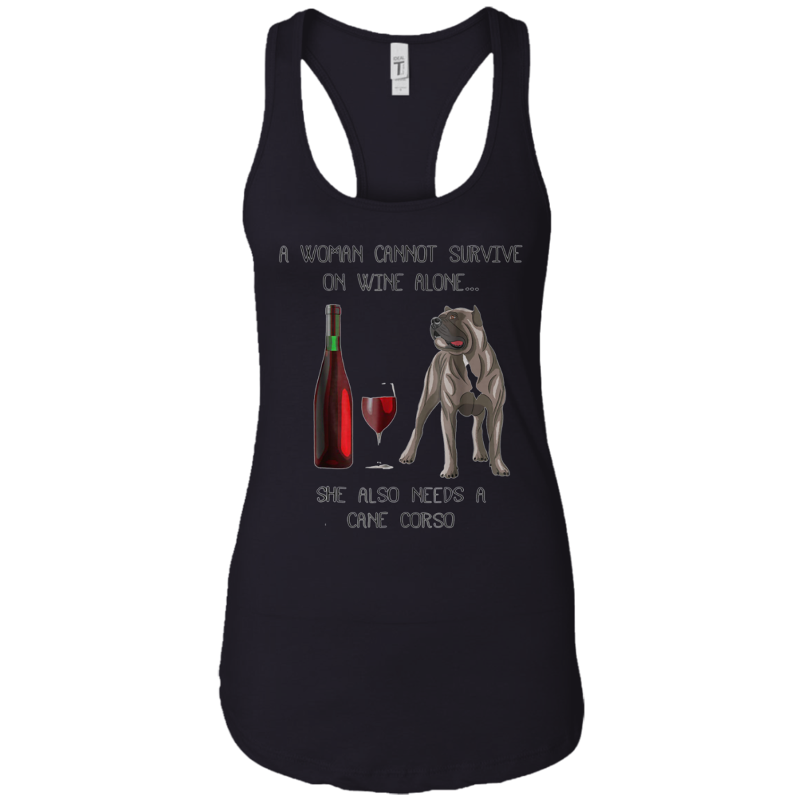 Woman Cannot Survive on Wine Alone needs A Cane Corso Tshirt