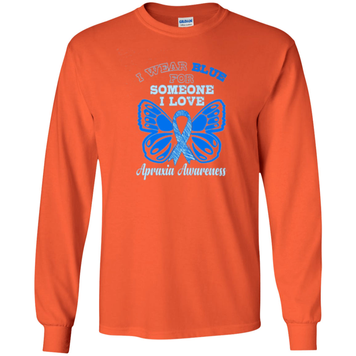 Apraxia Awareness T Shirt - I Wear Blue For Someone I Love