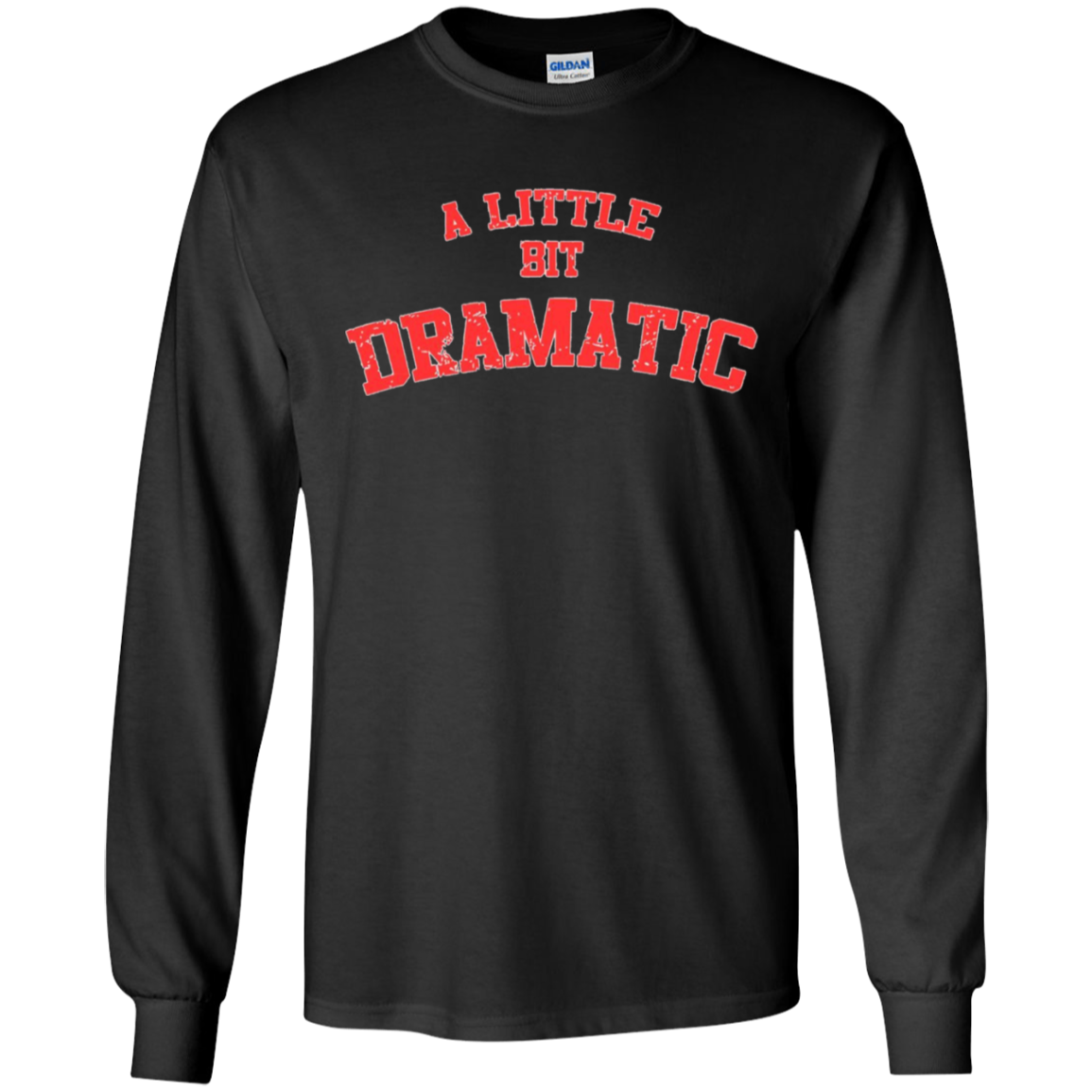 A Little Bit Dramatic T-Shirt