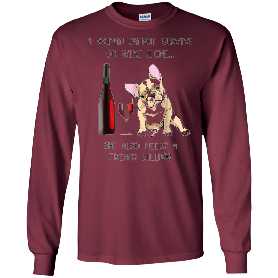 Woman Cannot Survive on Wine Alone needs A French Bulldog