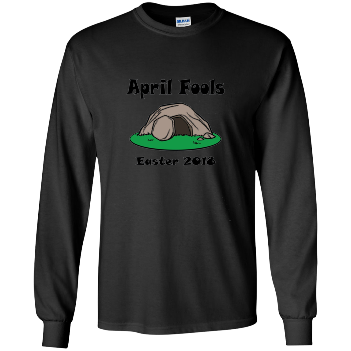 April Fools Day 2018 Empty Tomb Easter LS Shirt