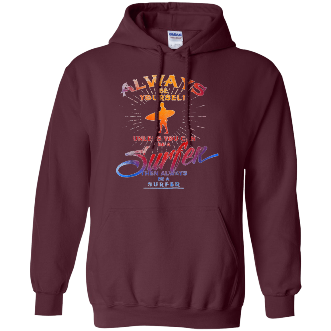 Always Be Yourself Unless You Can Be A Surfer T shirt Surf