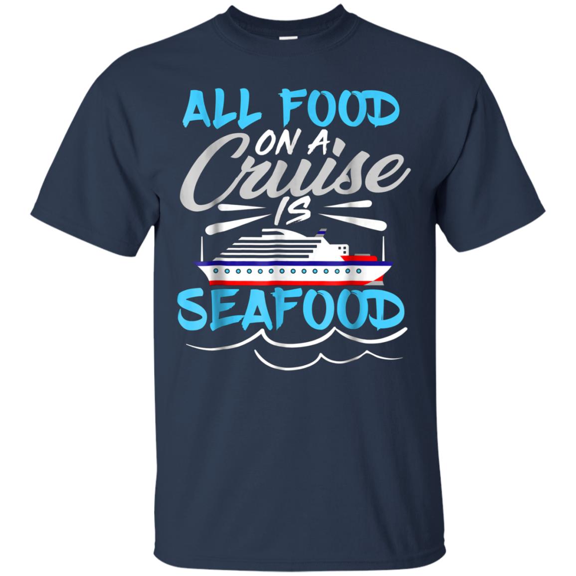 All Food On A Cruise Is Seafood Pink Shirts For Men Women