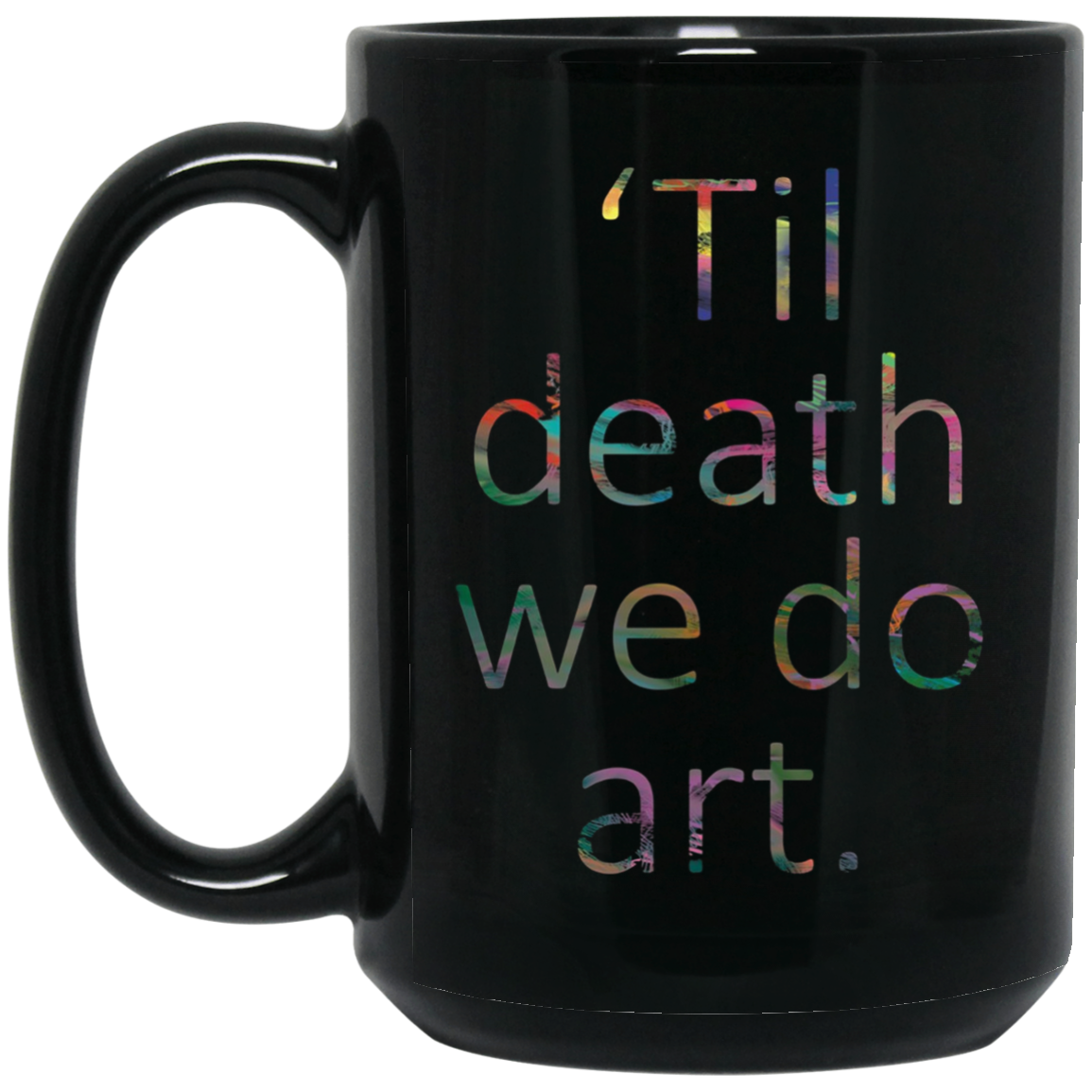 'Til death we do art. tshirt