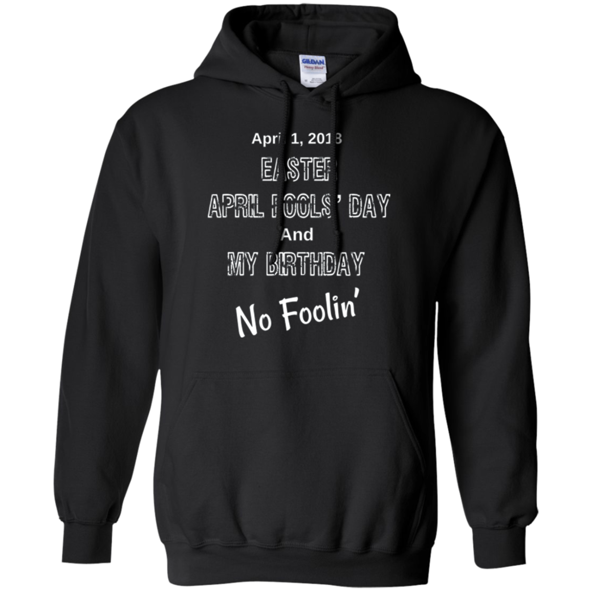 April 1, 2018 Easter April Fools' Day & My Birthday T-Shirt