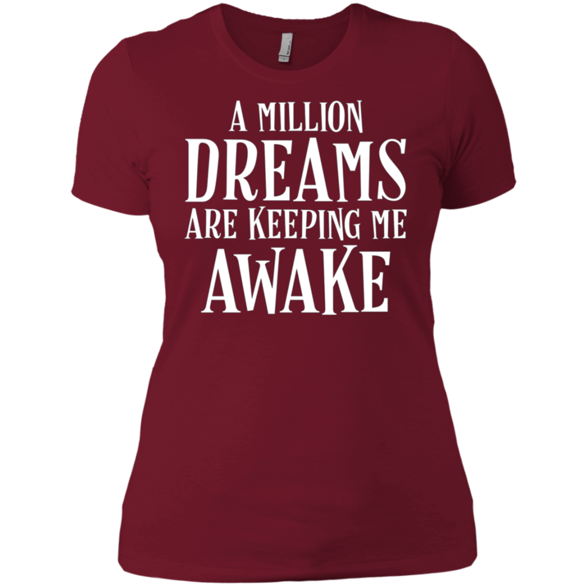 A Million Dreams are Keeping Me Awake T-Shirt