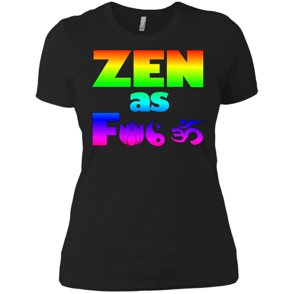 5 Colors - Funny Yoga Meditation T-shirt - ZEN AF - Rainbow