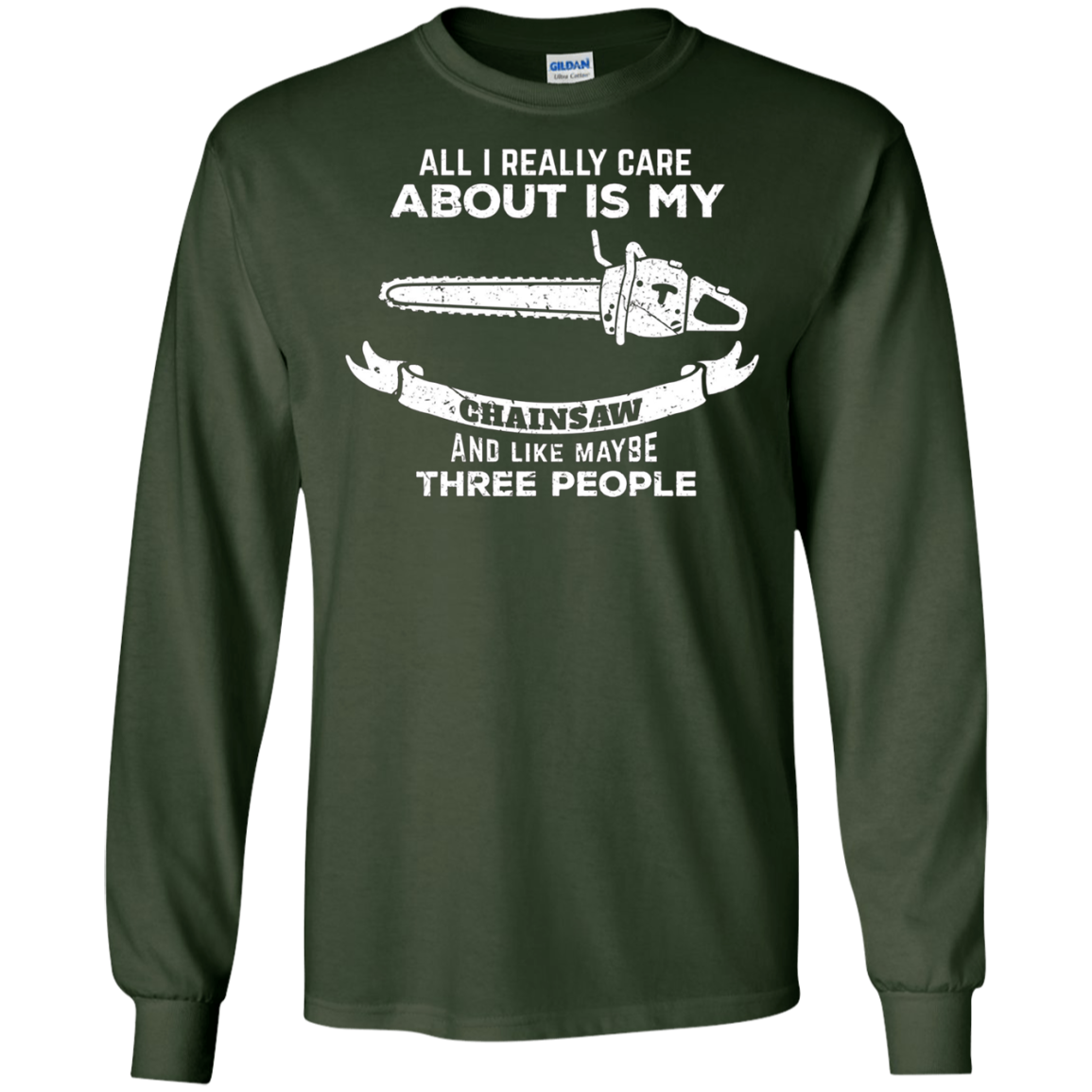 All I Really care about is my Chainsaw Shirt