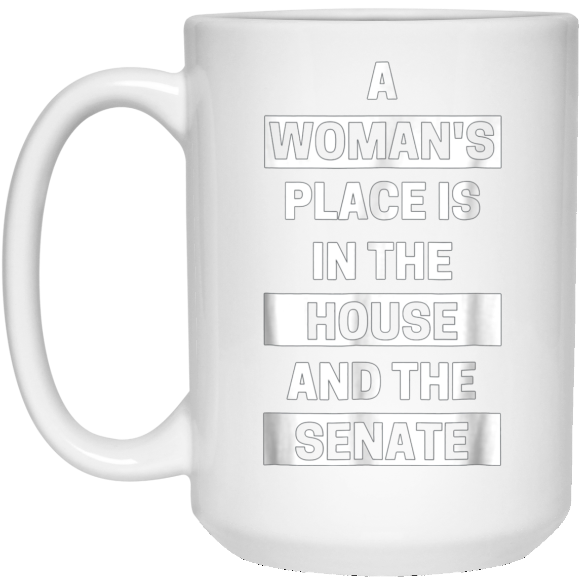 a woman's place is in the house and the senate t-shirt