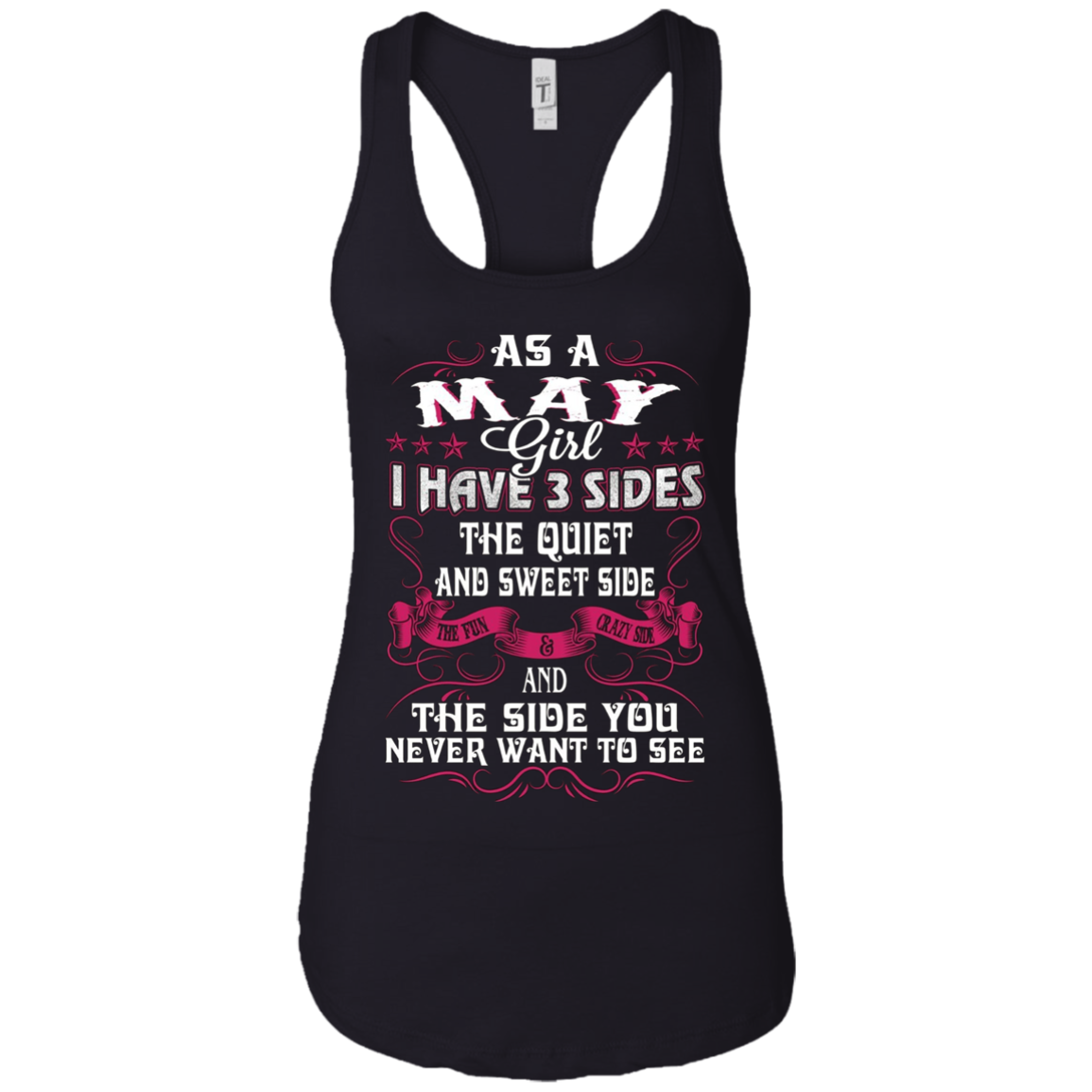 As A May Girl I Have 3 Sides - Born In May Tshirt