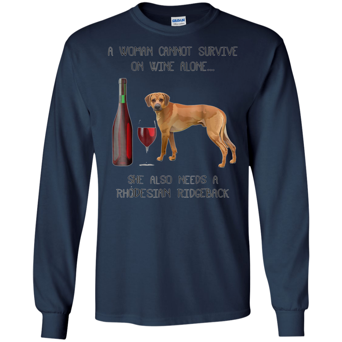 Woman Cannot Survive on Wine A Rhodesian Ridgeback Tshirt