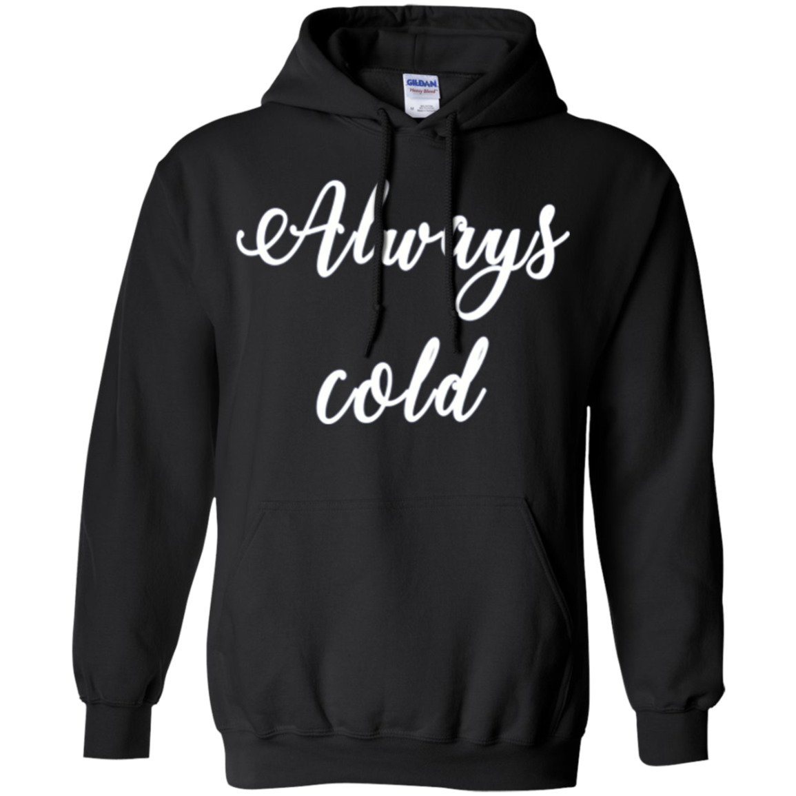 Always Cold Long Sleeve Shirt