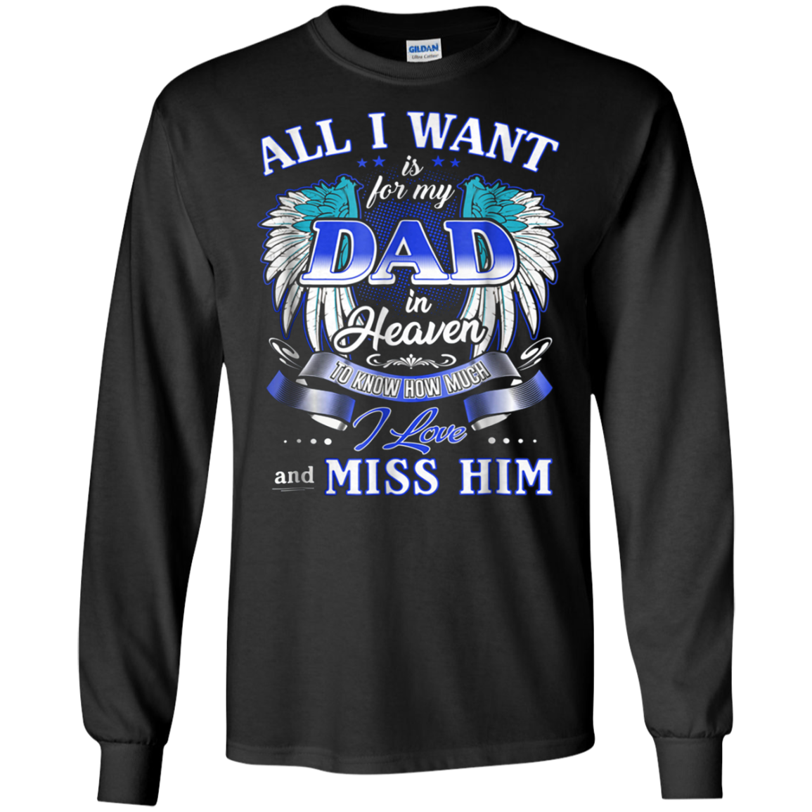 All I Want Is For My Dad In Heaven Tshirt For Men