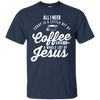 Image of All I Need Is Coffee And Jesus Christian Long Sleeve T-Shirt