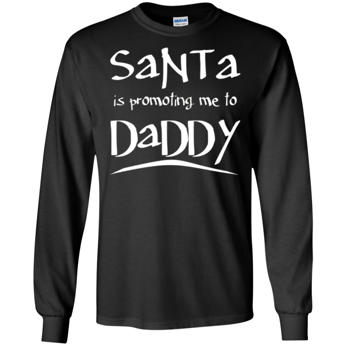 Santa Is Promoting Me To Daddy T-Shirt | Christmas Tee