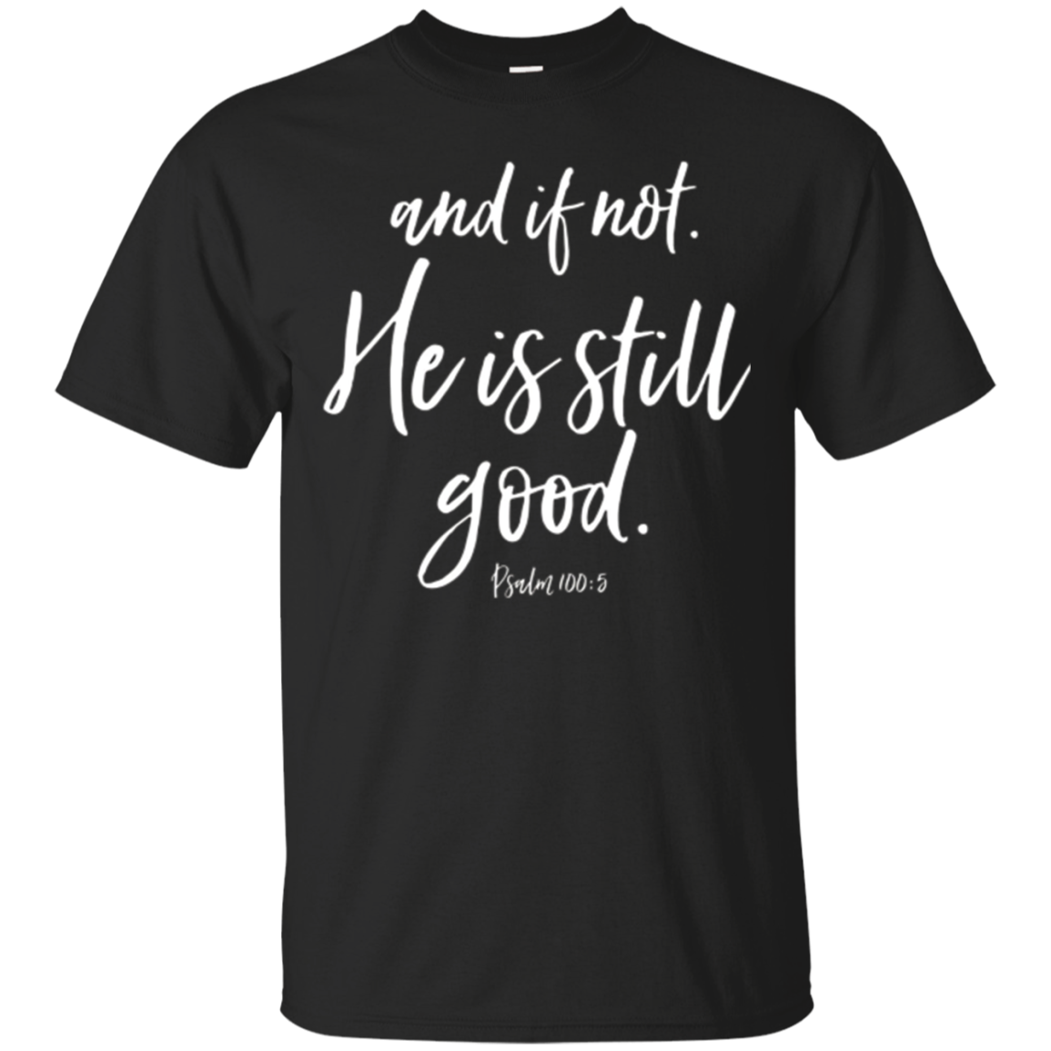 Et sinon il est la toujours bonne chemise de tee chrétienne de Faith Hope