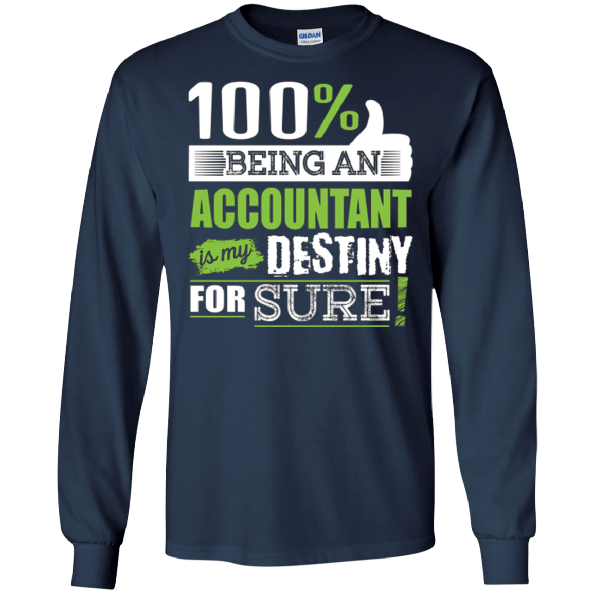 100% Being Accountant is My Destiny for Sure T-Shirt
