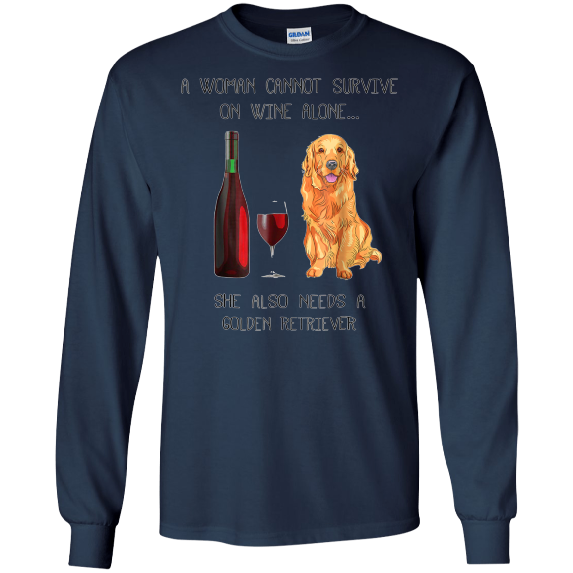 Woman Cannot Survive on Wine Alone needs A Golden Retriever