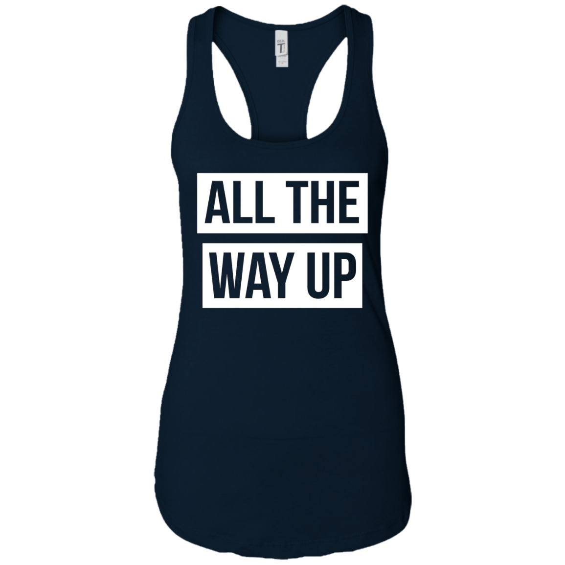 All The Way Up T-shirt