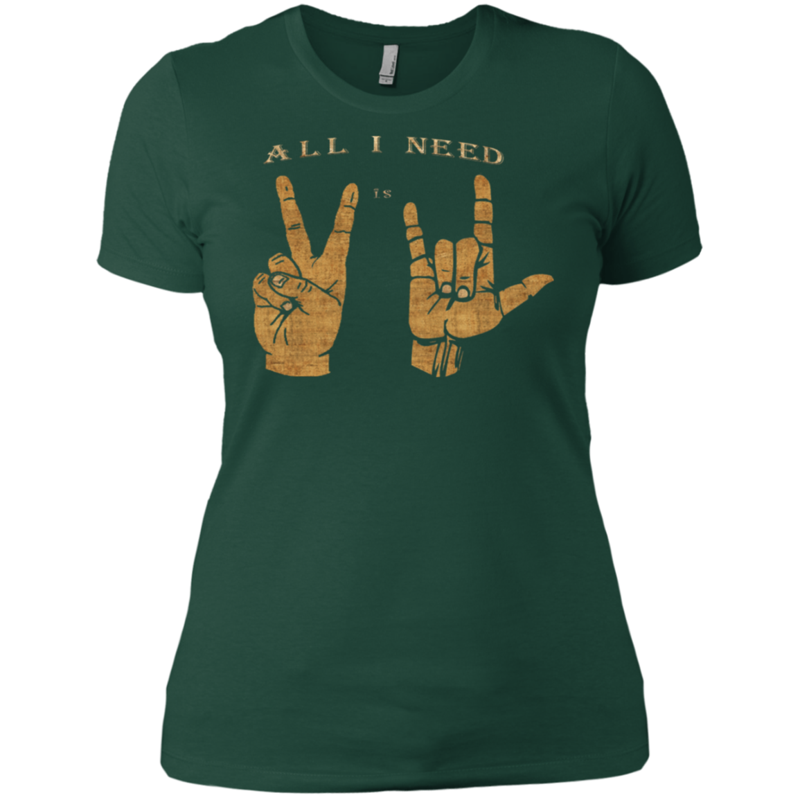 All I need is Peace and Love Asl T-Shirt